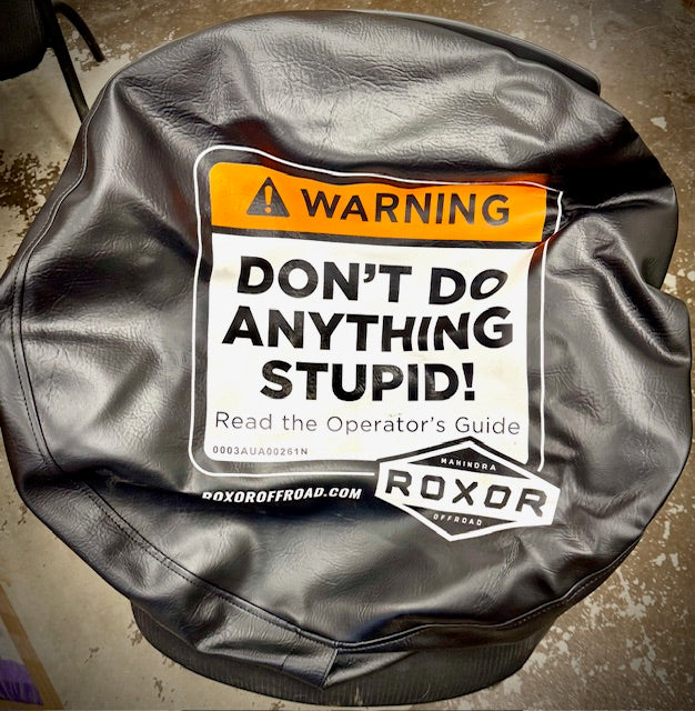 Roxor Spare Tire Cover, Don't Do Anything Stupid!, 0404BUA00041